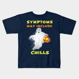 Symptoms May Include Chills Funny Halloween Ghost Boo Kids T-Shirt